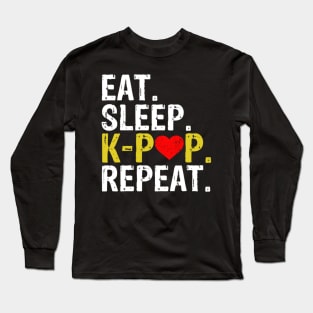 Eat Sleep K-Pop Repeat Korean Pop Fan Long Sleeve T-Shirt